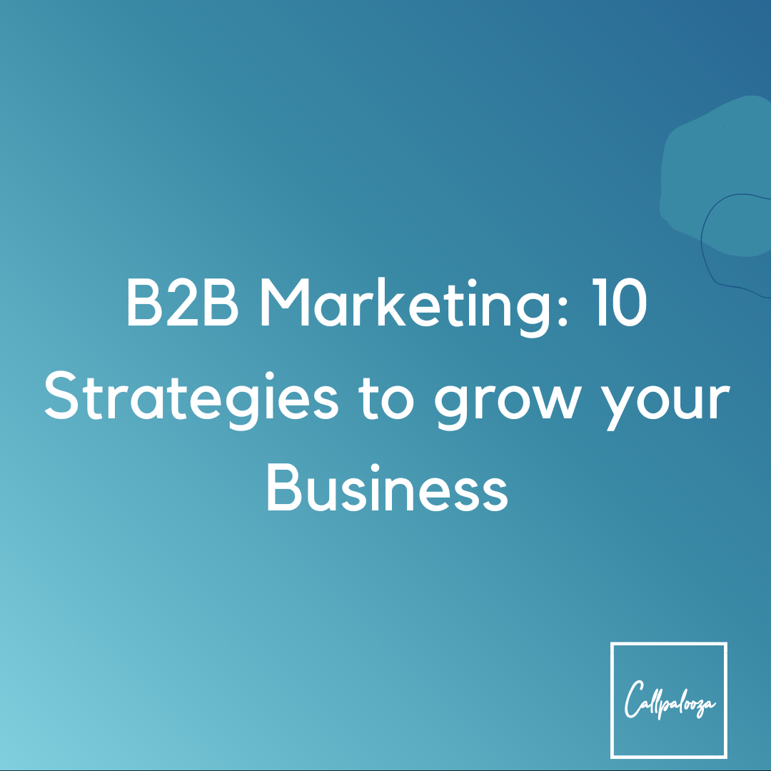 B2B Marketing: 10 Strategies to grow your Business - Callpalooza